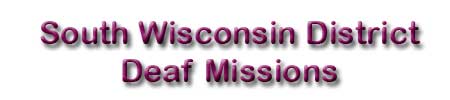 South Wisconsin District Deaf Missions